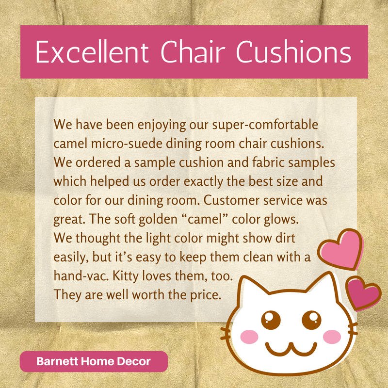 Microsuede Camel Dining Chair Cushions Customer Testimonial