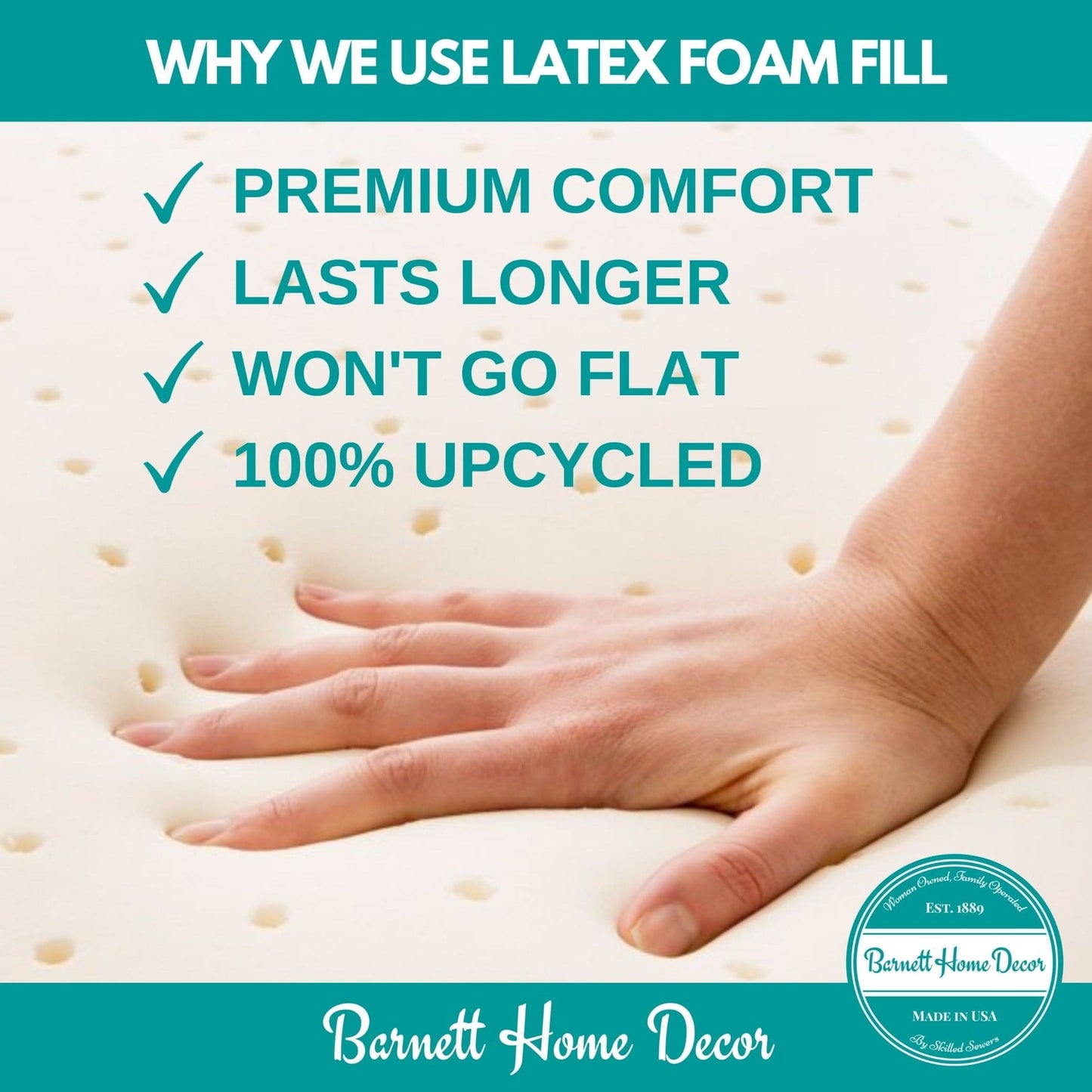 Barnett Home Decor - Why we use latex foam fill - Premium Comfort - Lasts Longer - Won't go Flat - 100% Upcycled